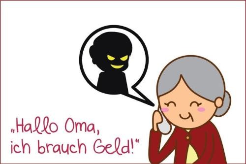 Zeichnung einer älteren Frau mit grauen Haaren, die zum Telefonhörer greift. In einer Sprechblase daneben ist ein böse blickender Mann zu sehen. Darunter steht in roter Schrift als Zitat: Hallo Oma, ich brauch Geld!